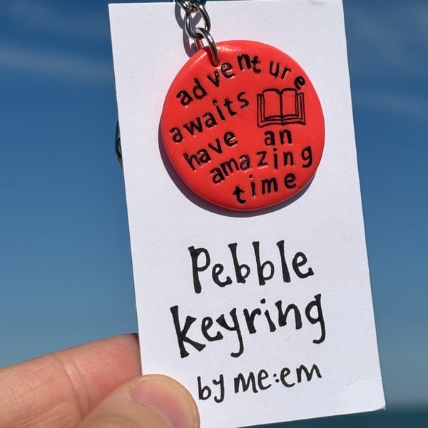 Adventure awaits have an amazing time, (university job) Pebble Keyring