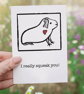 I really squeak you! Guinea pig greeting card