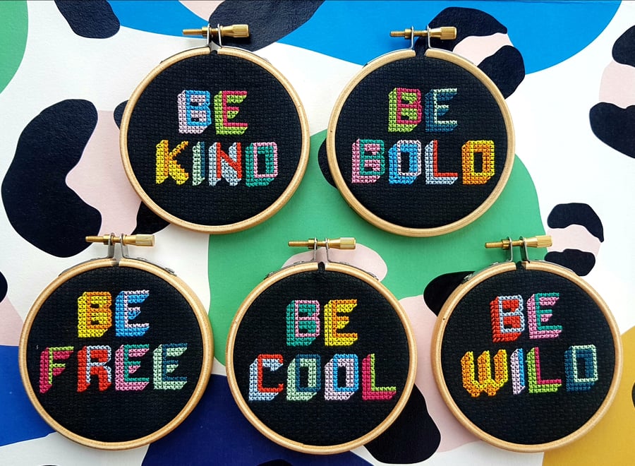 Be..... Bold, Free, Kind, Wild, Cool Cross Stitch Kit