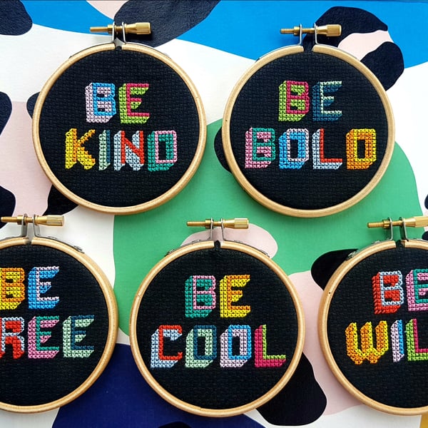 Be..... Bold, Free, Kind, Wild, Cool Cross Stitch Kit