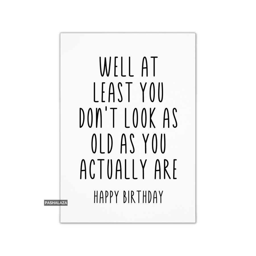 Funny Birthday Card - Novelty Banter Greeting Card - At Least