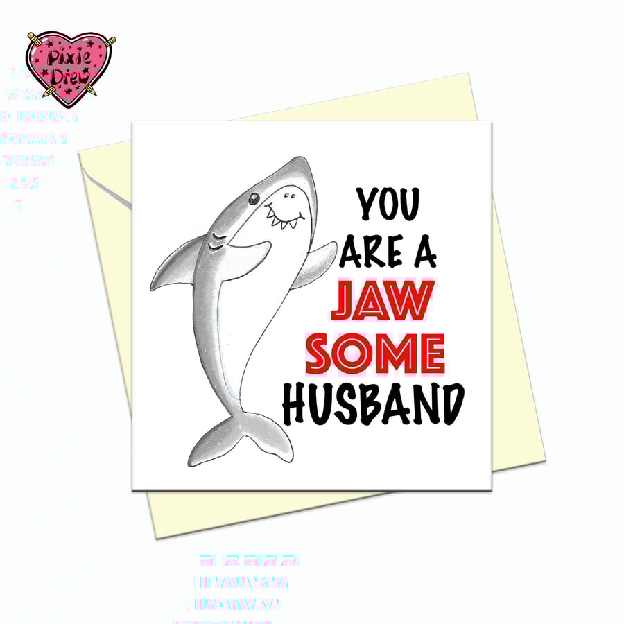 Jaws Shark Husband card for a Birthday, Anniversary or Valentines  Day