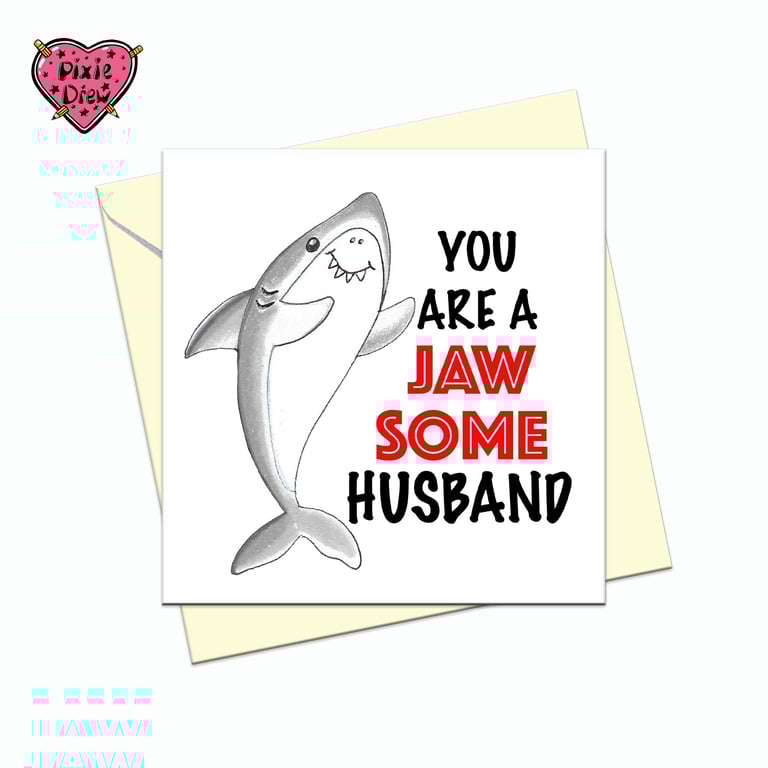 Jaws Shark Husband card for a Birthday, Anniversary or Valentines  Day