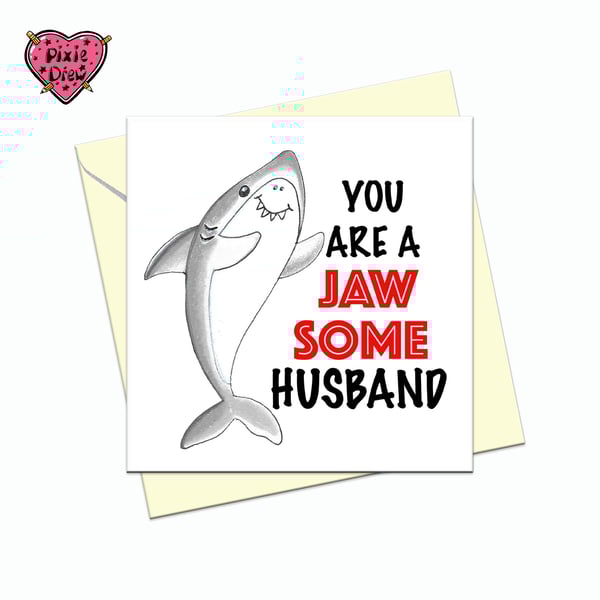 Jaws Shark Husband card for a Birthday, Anniversary or Valentines  Day
