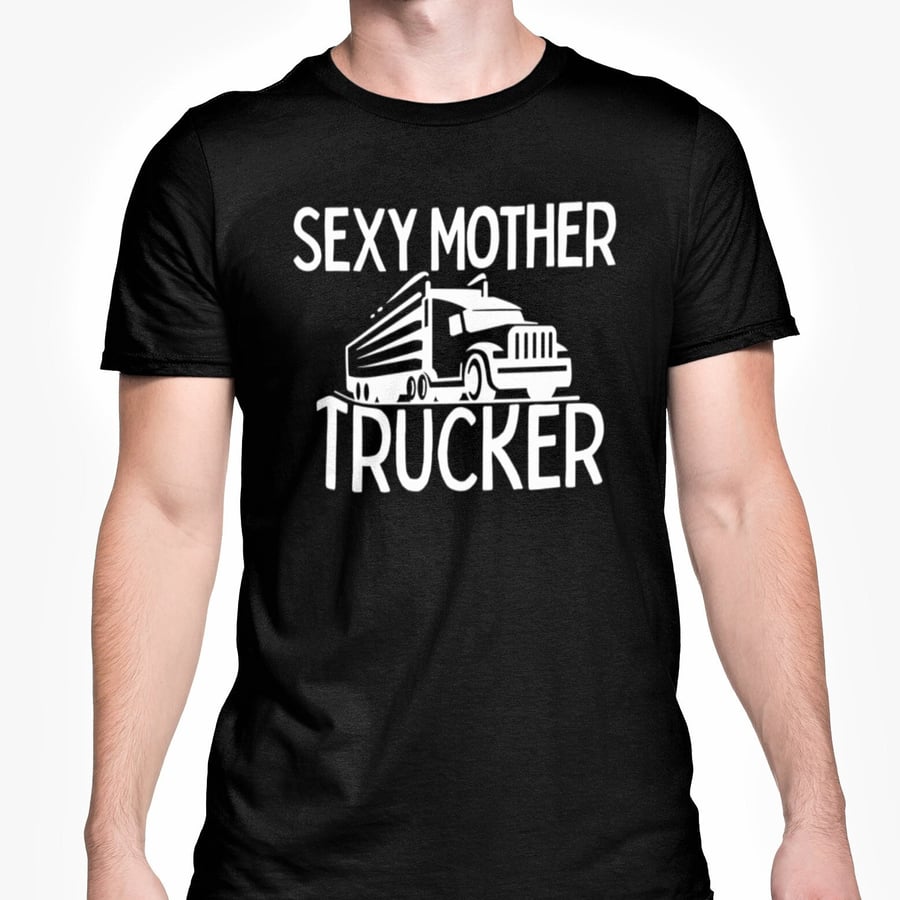Sexy Mother Trucker T Shirt Fucker Novelty Unisex Top Trucker Driver Gift Funny 