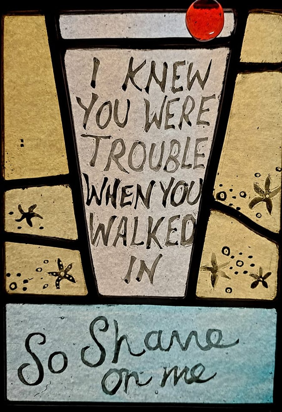 Contemporary Stained Glass - I knew you were trouble 