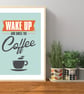 Wake Up And Smell The Coffee Print - Image 2