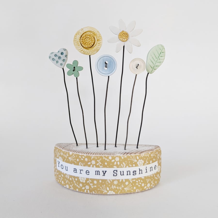 Clay and Button Flower Garden in a Floral Wood Block 'You are my Sunshine'