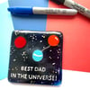 Fathers Day Space Coaster - Best Dad in the Universe 