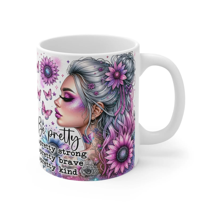Inspirational Floral Mug - Be Pretty, Strong, Brave, Kind Daily Affirmations Mug