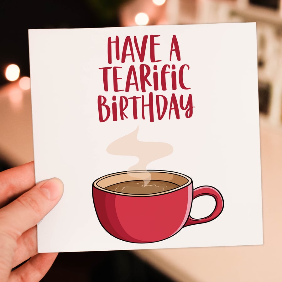 Birthday card: Have a tearific birthday