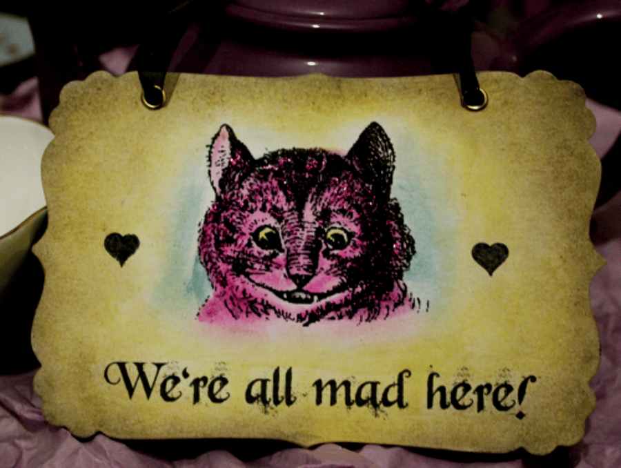 We're All Mad Here  - Cheshire Cat Vintage Alice in Wonderland Sign Decoration