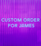 Custom order for James