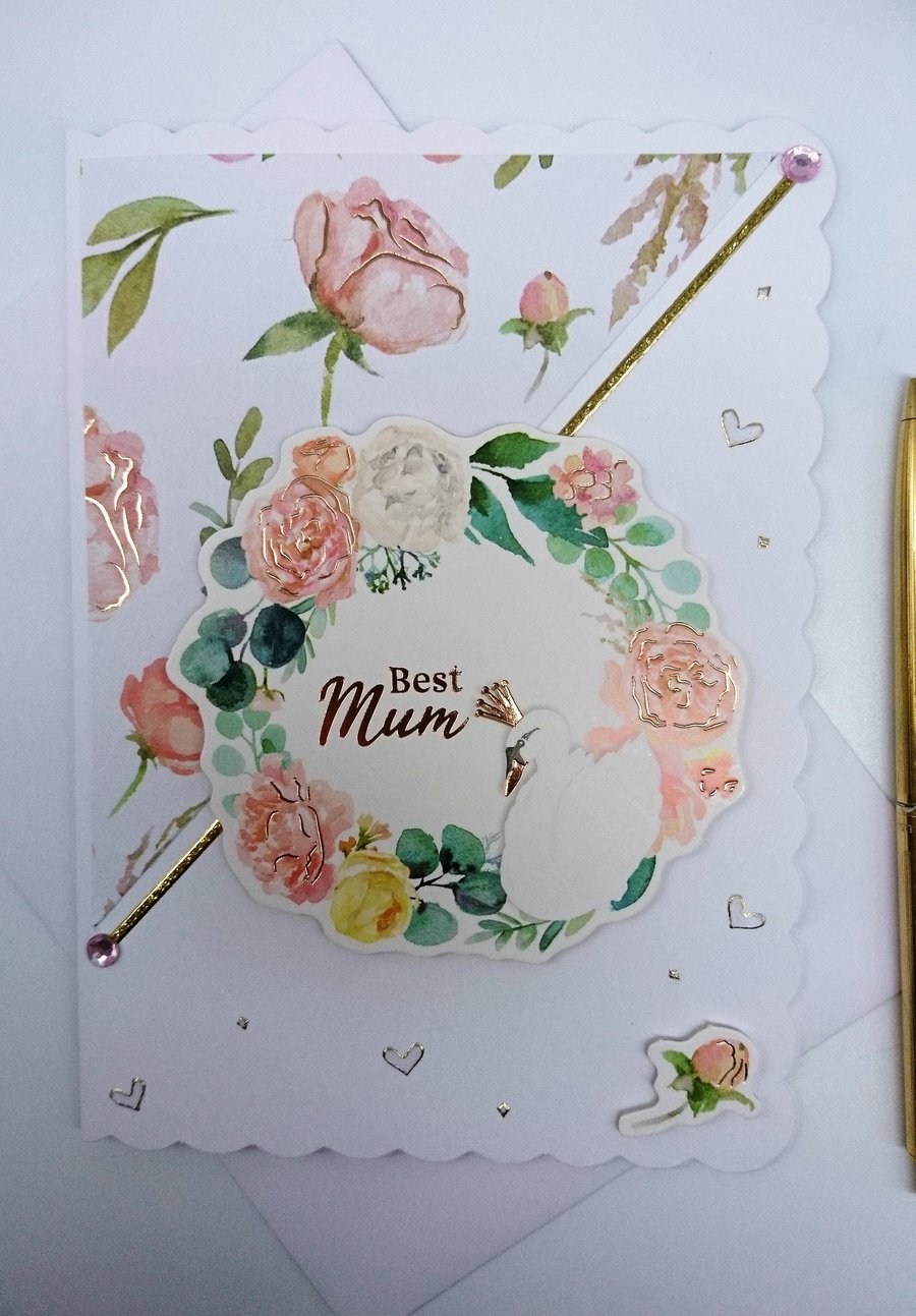 Special Card for "Best Mum" with Foiled Pink Roses,Regal Swan and Gold Hearts.