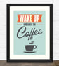 Wake Up and Smell the Coffee A4 Typographic Art Print - Image 1