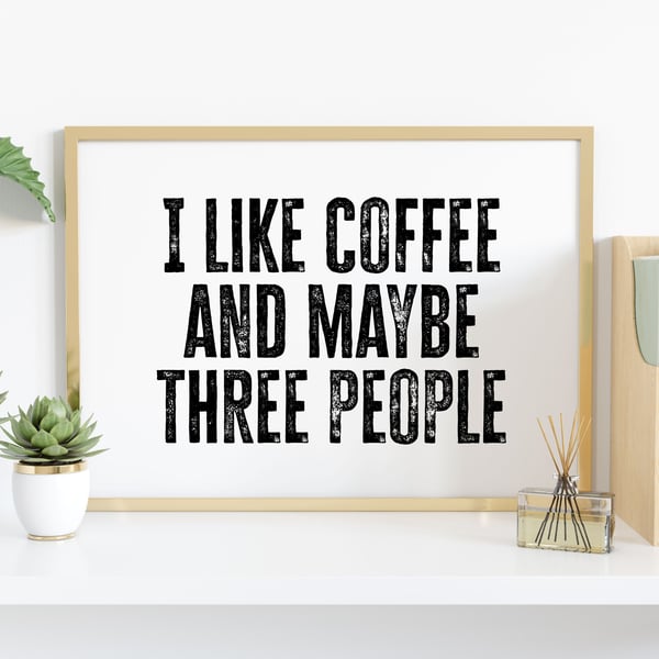 I like coffee and maybe three people typography kitchen print