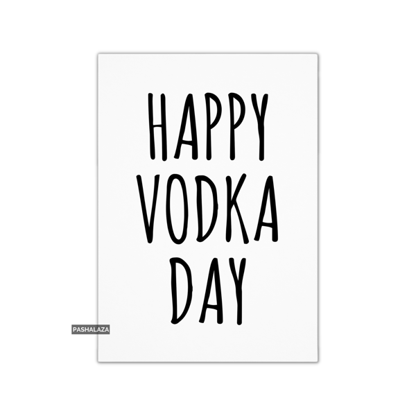 Funny Birthday Card - Novelty Banter Greeting Card - Vodka Day