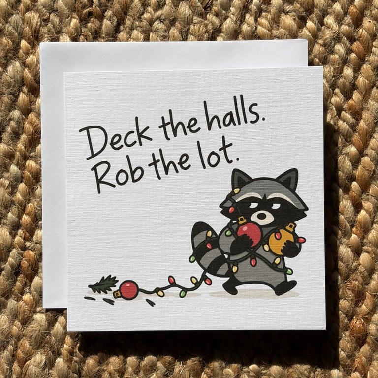Funny Raccoon Christmas Card – Deck the Halls Rob the Lot – Xmas Card