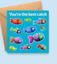 Fish Valentines Card - You're the Best Catch - Funny Anniversary or Love Card