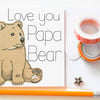 Love you Papa Bear Handmade Greeting card, Bear Father's day card, Dad Birthday