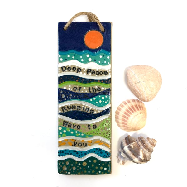 DEEP PEACE OF THE RUNNING WAVE CERAMIC STONEWARE HANGING PLAQUE