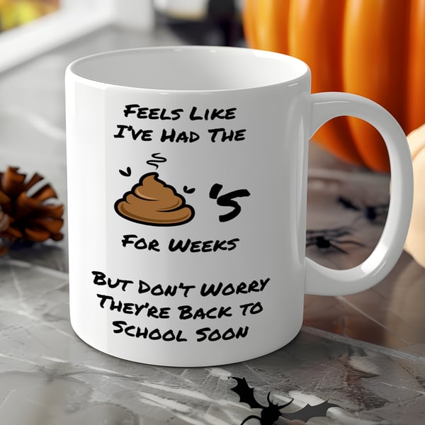 Funny Parenting Mug – “I Feel Like I’ve Had the Shits for Weeks”  Rude Sweary