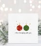 Funny Bauble Christmas Card, Christmas Pun Greeting Card, Best Friend Card - Image 3