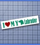 I Love My Labrador Bumper Sticker - Image 6