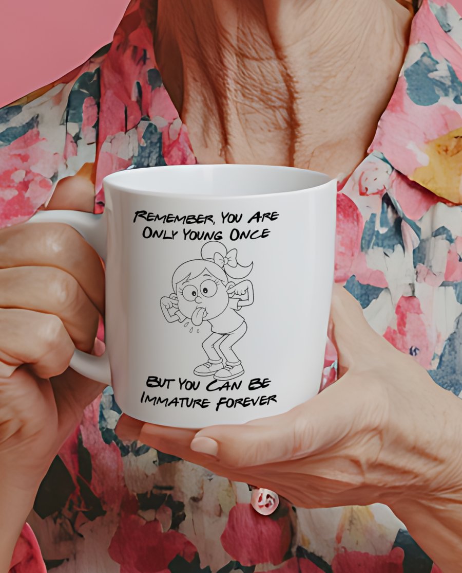 Funny Immature Forever Mug for Her Cheeky Gift for Mum, Wife, Grandma 