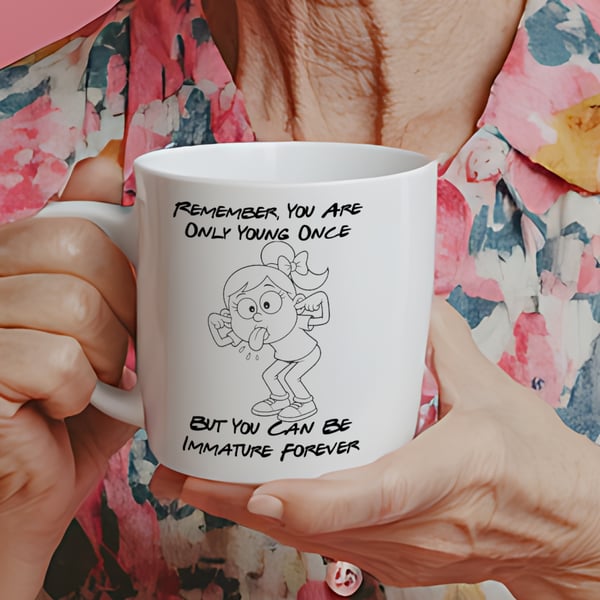 Funny Immature Forever Mug for Her Cheeky Gift for Mum, Wife, Grandma 