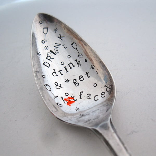Drink Drink and get S'tfaced, Handstamped Spoon, Sparkling Wine Bubble Saver
