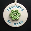 Thankyou So Much Ceramic decoration with flower button 