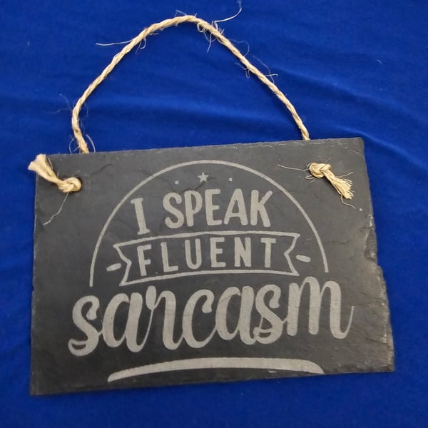 Slate hanging sign i speak fluent sarcasm 