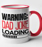 Warning, Dad Joke Loading Mug  - Funny Dad fathers day Mug - Image 3