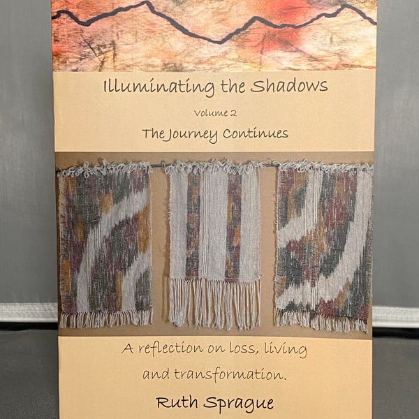 ‘Illuminating the Shadows: The Journey Continues” by Ruth Sprague