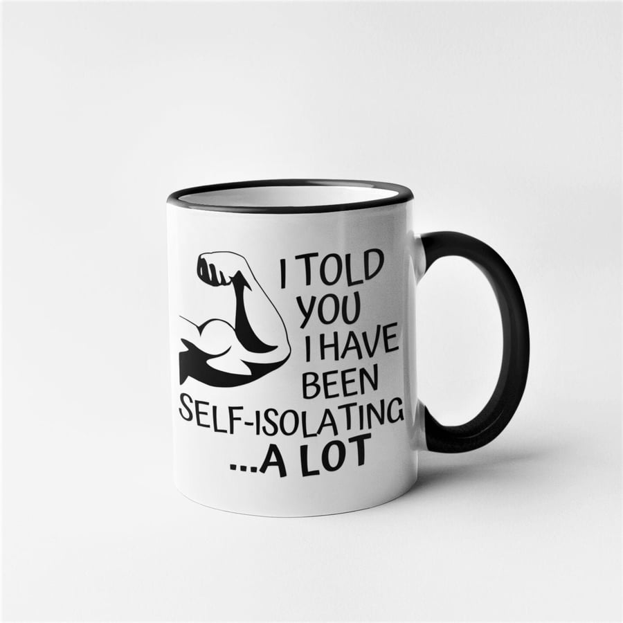 Corna Self Isolating A Lot Mug Quarantine Lockdown Rude Funny Novelty Hilarious 