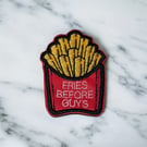“Fries Before Guys” Embroidered Patch – Salty, Sassy, and Totally Snackable!