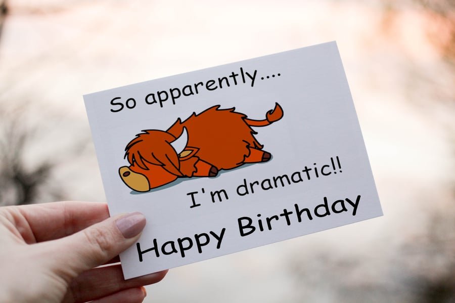 Apparently I'm Dramatic Highland Cow Birthday Card, Card For Friend Birthday