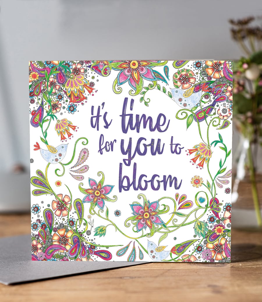 'Its time for you to bloom' Greeting card