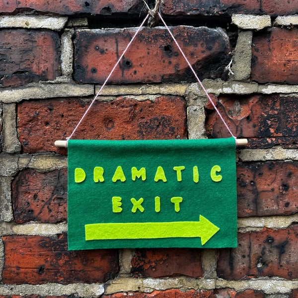 Felt Hanging- Dramatic Exit