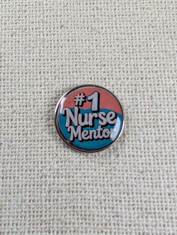 Number 1 Nurse Mentor - Nurse Themed Badge - Large Resin Topped Pin Badge