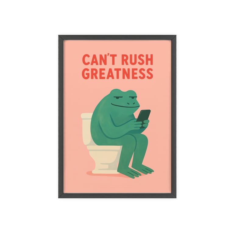 Can't Rush Greatness Bathroom Wall Print Cheeky Quirky Decor (Digital Download)
