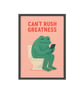 Can't Rush Greatness Bathroom Wall Print Cheeky Quirky Decor (Digital Download)