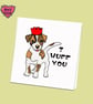 Jack Russell Valentines Card, Cute Dog Pun, I Wuff You, Hand Drawn Illustration
