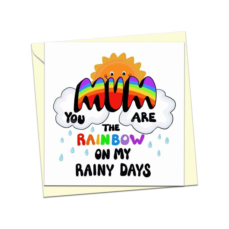 Mum you are the rainbow on my rainy days, Mothers Day card