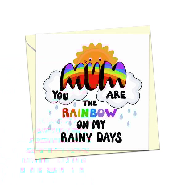 Mum you are the rainbow on my rainy days, Mothers Day card