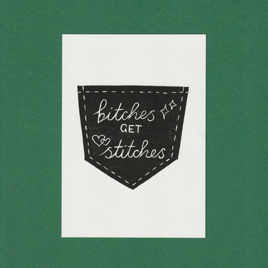 Bitches Get Stitches A6 Print