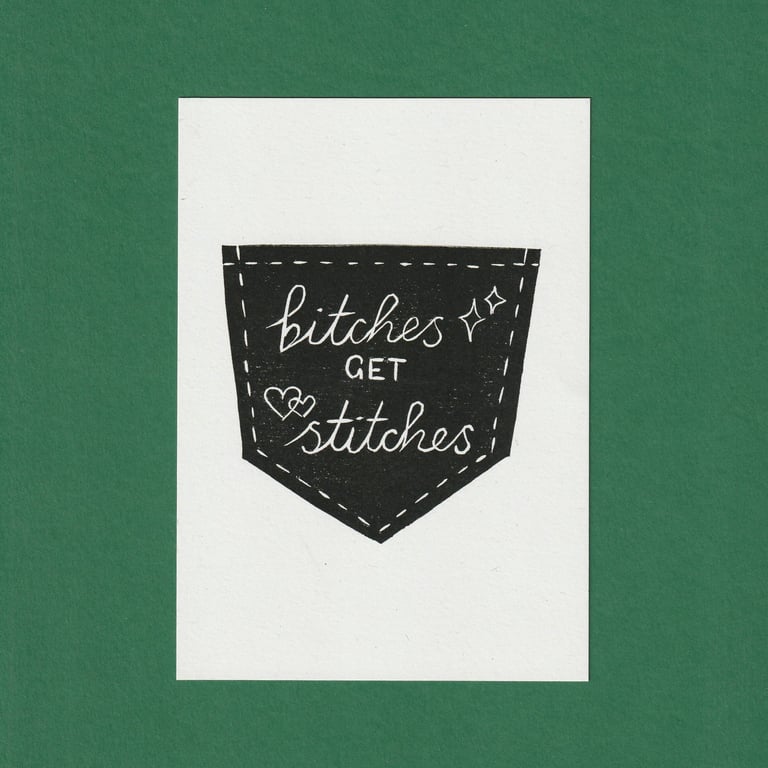 Bitches Get Stitches A6 Print