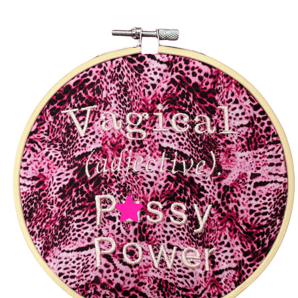 Vagical (Adjective) Pussy Power - 6" Embroidered Hoop Wall Art