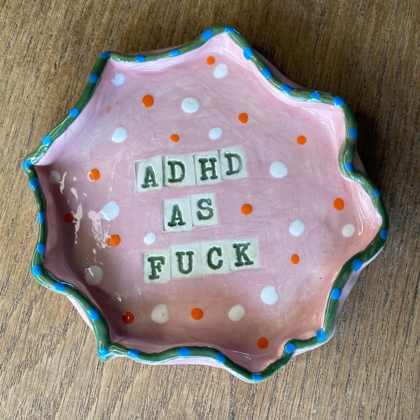 ADHD as fuck trinket dish